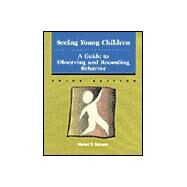 Seeing Young Children A Guide to Observing and Recording Behavior by Bentzen, Ph.D., Warren R., 9780827376656