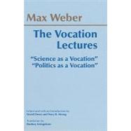 The Vocation Lectures by Weber, Max; Owen, David S.; Strong, Tracy B.; Livingstone, Rodney, 9780872206656