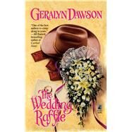 The Wedding Raffle by Dawson, Geralyn, 9781451666656