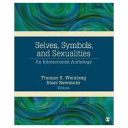 Selves, Symbols, and Sexualities by Weinberg, Thomas S.; Newmahr, Staci, 9781452276656