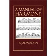 A Manual of Harmony by Jadassohn, S.; Baker, T., 9781502836656