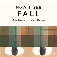 Now I See Fall by Barnett, Mac; Klassen, Jon, 9781774886656