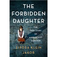 The Forbidden Daughter by Zipora Klein Jakob, 9780063296657