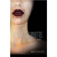The Silent Silhouettes by Curtis, Sarah Jessica, 9780692706657