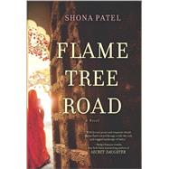 Flame Tree Road by Patel, Shona, 9780778316657
