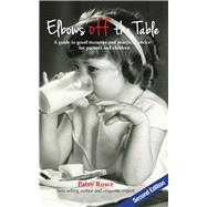 Elbows Off The Table A Guide to Good Manners and Practical Advice For Parents and Children by Rowe, Patsy, 9781742576657