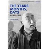 The Years, Months, Days by Lianke, Yan; Rojas, Carlos, 9780802126658