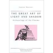 The Great Art of Light and Shadow by Mannoni, Laurent; Crangle, Richard, 9780859896658