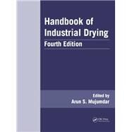 Handbook of Industrial Drying, Fourth Edition by Mujumdar; Arun S., 9781466596658