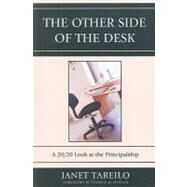 The Other Side of the Desk A 20/20 Look at the Principalship by Parry, Lisa; Jenlink, Patrick M., 9781607096658