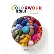 The Colorwork Bible by Ostermiller, Jessica, 9781632506658