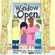 My Window Is Open by Curry, Sean, 9781796026658