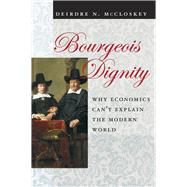 Bourgeois Dignity by McCloskey, Deirdre N., 9780226556659