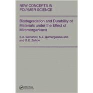 Biodegradation and Durability of Materials Under the Effect of Microorganisms by Zaikov, Gennady; Semenov,; Gumargalieva,, 9780367446659