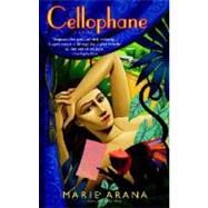 Cellophane by ARANA, MARIE, 9780385336659