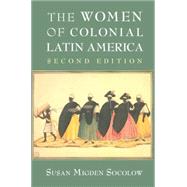 The Women of Colonial Latin America by Susan Migden Socolow, 9780521196659