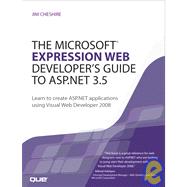 Microsoft Expression Web Developer's Guide to ASP.NET 3.5, The: Learn to create ASP.NET applications using Visual Web Developer 2008 by Cheshire, Jim, 9780789736659