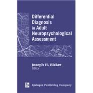 Differential Diagnosis in Adult Neuropsychological Assessment by Ricker, Joseph H., 9780826116659