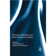 Business cycle theory as a basis for economic policy by Bridel; Pascal, 9781138106659