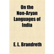 On the Non-aryan Languages of India by Brandreth, E. L.; Royal Asiatic Society of Great Britain a, 9781153956659