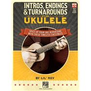 Intros, Endings & Turnarounds for Ukulele - Spice Up Your Uke Repertoire with These Timeless Chestnuts Book Online Video by Rev, Lil, 9781495056659