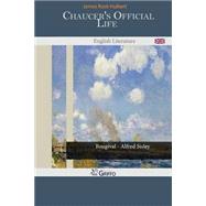 Chaucer's Official Life by Hulbert, James Root, 9781502736659