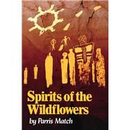 Spirits of the Wildflowers by Match, Parris, 9781543946659