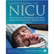 Understanding the NICU What Parents of Preemies and Other Hospitalized Newborns Need to Know by Meerkov MD, Meera; Weiner MD, Gary; Zaichkin RN, MN, NNP-BC, Jeanette; Weiner MD, Gary M, 9781610026659