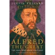 Alfred the Great by Pollard, Justin, 9780719566660