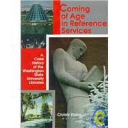 Coming of Age in Reference Services: A Case History of the Washington State University Libraries by Katz; Linda S, 9780789006660