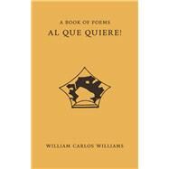 Al Que Quiere! by Williams, William Carlos; Cohen, Jonathan, 9780811226660