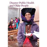 Disaster Public Health and Older People by Chan; Emily Ying Yang, 9780815356660