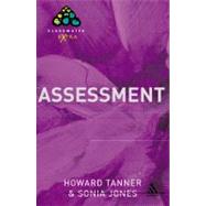Assessment: A Practical Guide for Secondary Teachers by Tanner, Howard; Jones, Sonia, 9780826486660