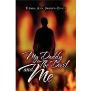 My Daddy the Devil and Me by Davis, Debra, 9781441556660