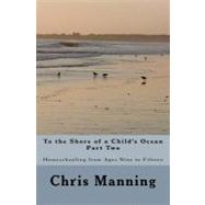 To the Shore of a Child's Ocean by Manning, Chris, 9781463646660