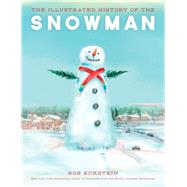 The Illustrated History of the Snowman by Eckstein, Bob, 9781493036660