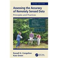 Assessing the Accuracy of Remotely Sensed Data: Principles and Practices, Third Edition by Congalton; Russell G., 9781498776660