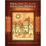 Healthy Places, Healthy People by Skemp, Lisa Elaine, Ph.D., RN; Dreher, Melanie Creagan, Ph.D., RN; Lehmann, Susan Primm, RN, 9781940446660