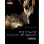 Dog Behaviour, Evolution, and Cognition by Miklosi, Adam, 9780199646661