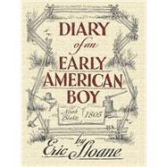 Diary of an Early American Boy Noah Blake 1805 by Sloane, Eric, 9780486436661