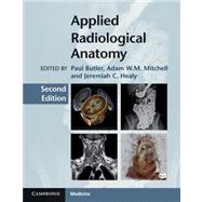 Applied Radiological Anatomy by Edited by Paul Butler , Adam Mitchell , Jeremiah C. Healy, 9780521766661