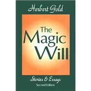 The Magic Will: Stories and Essays by Gold,Herbert, 9781138536661