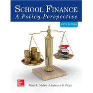 School Finance: A Policy Perspective by Allan Odden, Lawrence Picus, 9781260686661
