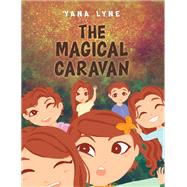 The Magical Caravan by Yana Lyne, 9781398466661
