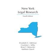 New York Legal Research by Adelman, Elizabeth G.; Selby, Courtney L.; Detweiler, Brian T.; Darvil, Kathleen, 9781531016661