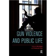 Gun Violence and Public Life by Agger,Ben, 9781612056661