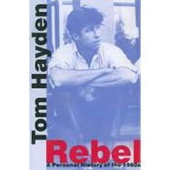 Rebel by Hayden, Tom, 9781888996661