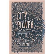 City Power Urban Governance in a Global Age by Schragger, Richard, 9780190246662