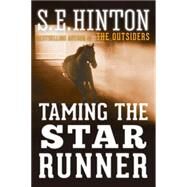 Taming the Star Runner by HINTON, S. E., 9780385376662