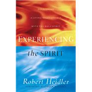 Experiencing the Spirit by Heidler, Robert; Pierce, Chuck, 9780800796662